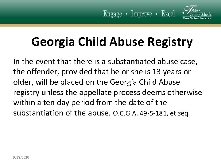 Georgia Child Abuse Registry In the event that there is a substantiated abuse case,