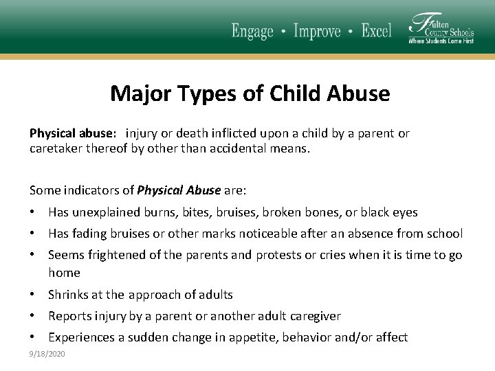 Major Types of Child Abuse Physical abuse: injury or death inflicted upon a child