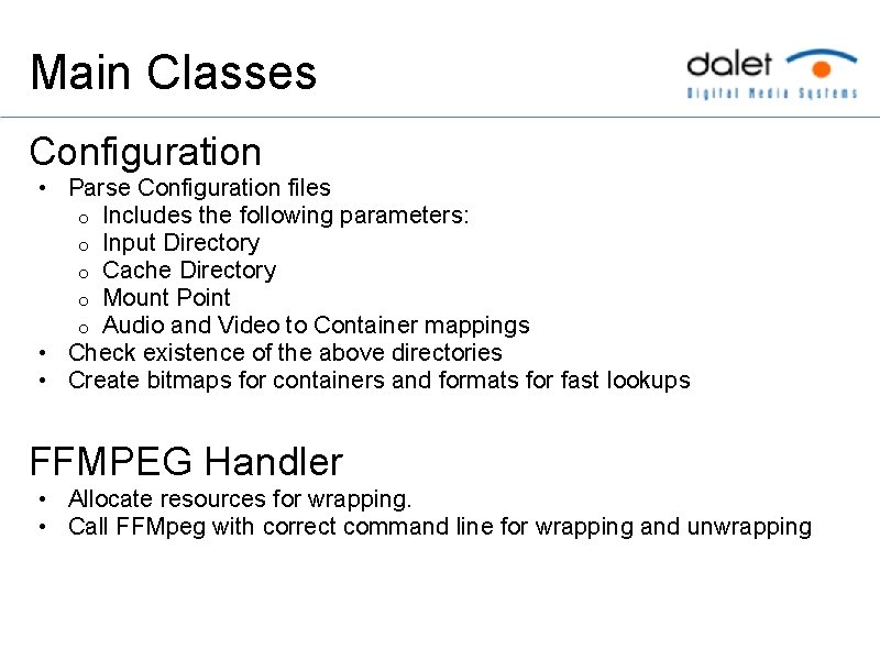 Main Classes Configuration • Parse Configuration files o Includes the following parameters: o Input