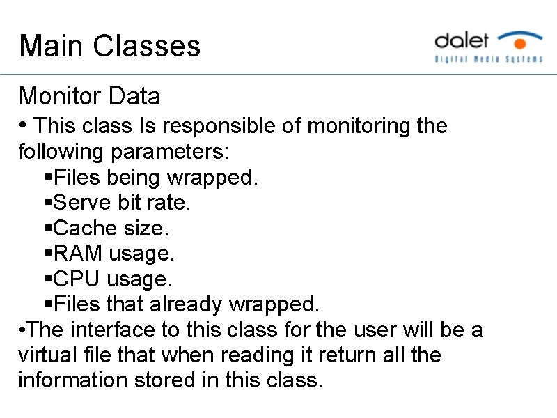 Main Classes Monitor Data • This class Is responsible of monitoring the following parameters: