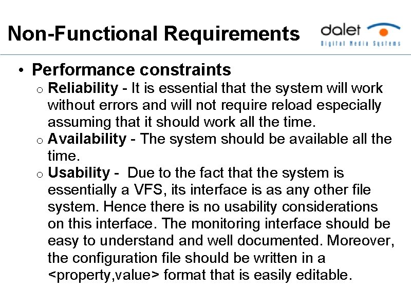 Non-Functional Requirements • Performance constraints Reliability - It is essential that the system will