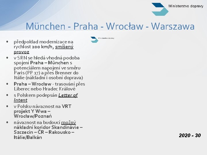 München - Praha - Wrocław - Warszawa • • • předpoklad modernizace na rychlost