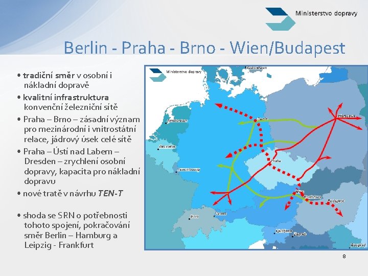 Berlin - Praha - Brno - Wien/Budapest • tradiční směr v osobní i nákladní