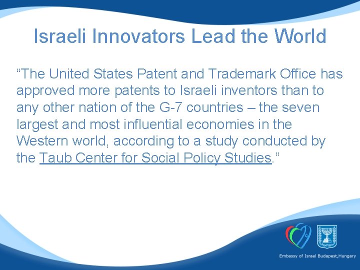 Israeli Innovators Lead the World “The United States Patent and Trademark Office has approved