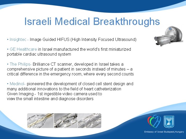 Israeli Medical Breakthroughs • Insightec - Image Guided HIFUS (High Intensity Focused Ultrasound) •