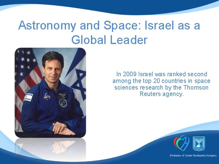 Astronomy and Space: Israel as a Global Leader In 2009 Israel was ranked second