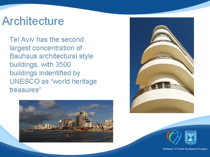 Architecture Tel Aviv has the second largest concentration of Bauhaus architectural style buildings, with