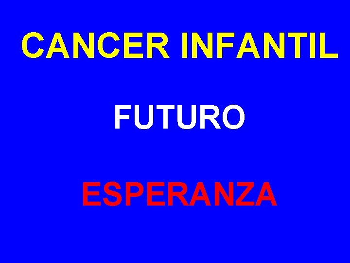 CANCER INFANTIL FUTURO ESPERANZA 