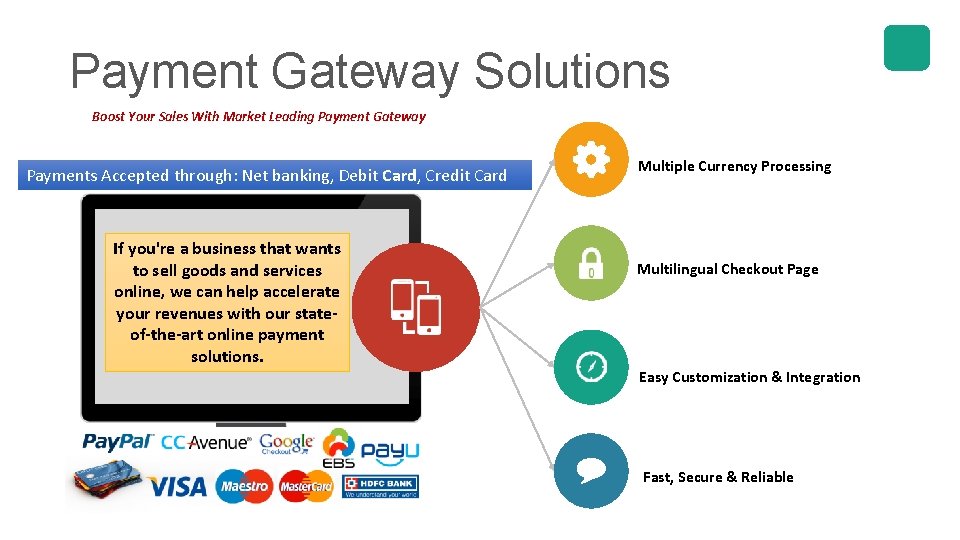 Payment Gateway Solutions Boost Your Sales With Market Leading Payment Gateway Payments Accepted through: