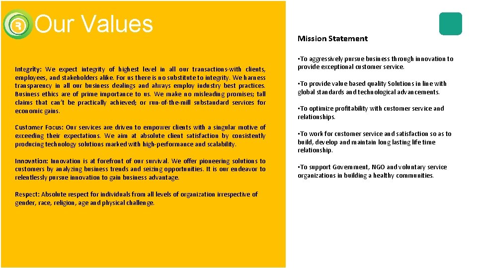 Our Values Integrity: We expect integrity of highest level in all our transactions-with clients,