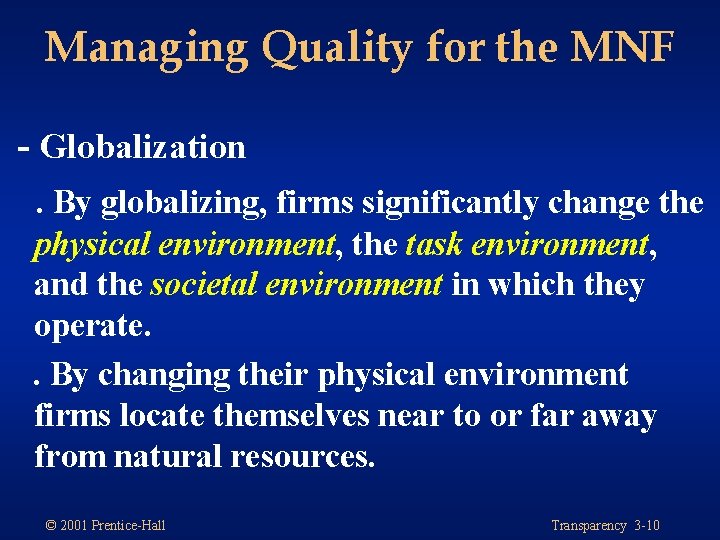 Managing Quality for the MNF - Globalization. By globalizing, firms significantly change the physical