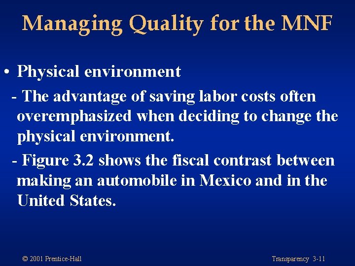Managing Quality for the MNF • Physical environment - The advantage of saving labor