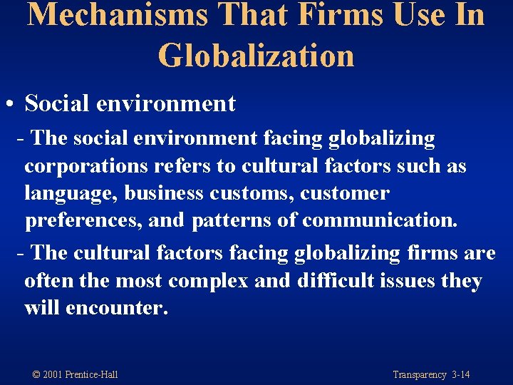 Mechanisms That Firms Use In Globalization • Social environment - The social environment facing