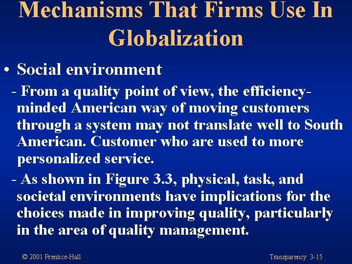 Mechanisms That Firms Use In Globalization • Social environment - From a quality point