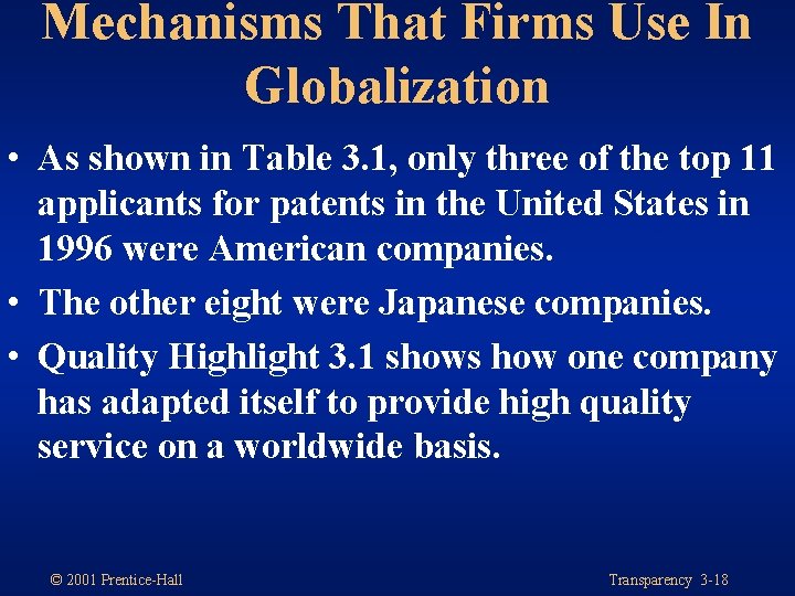 Mechanisms That Firms Use In Globalization • As shown in Table 3. 1, only