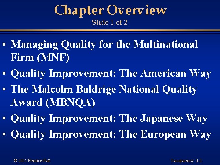 Chapter Overview Slide 1 of 2 • Managing Quality for the Multinational Firm (MNF)