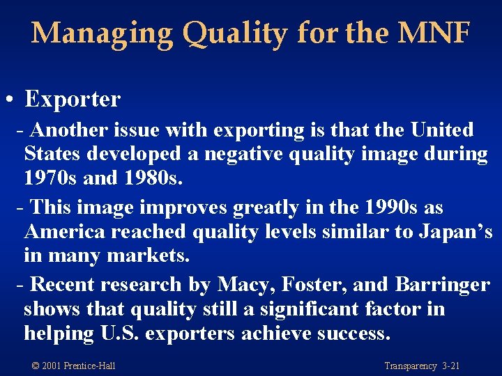 Managing Quality for the MNF • Exporter - Another issue with exporting is that