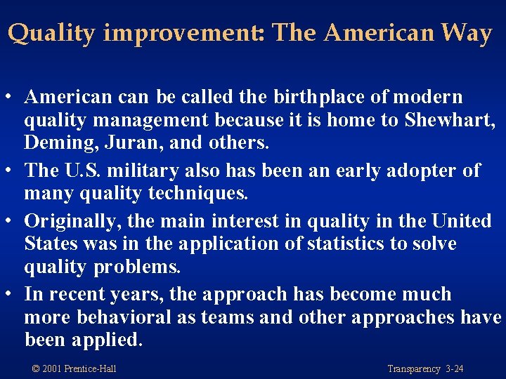 Quality improvement: The American Way • American be called the birthplace of modern quality