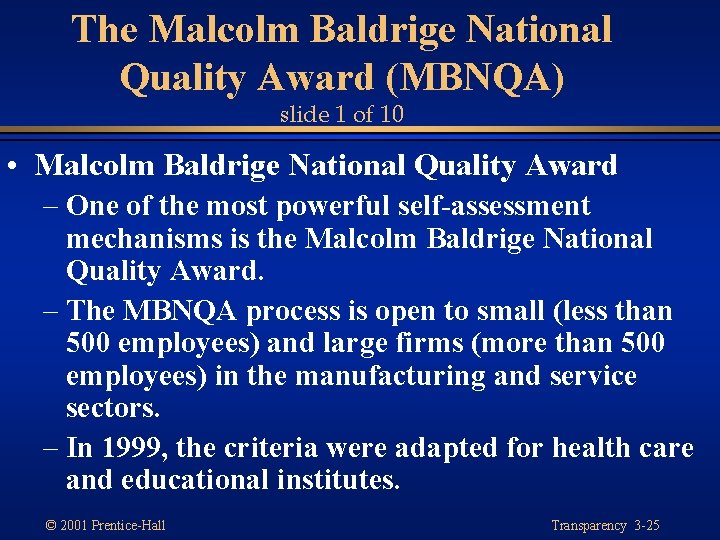 The Malcolm Baldrige National Quality Award (MBNQA) slide 1 of 10 • Malcolm Baldrige