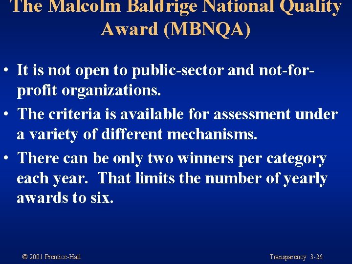 The Malcolm Baldrige National Quality Award (MBNQA) • It is not open to public-sector