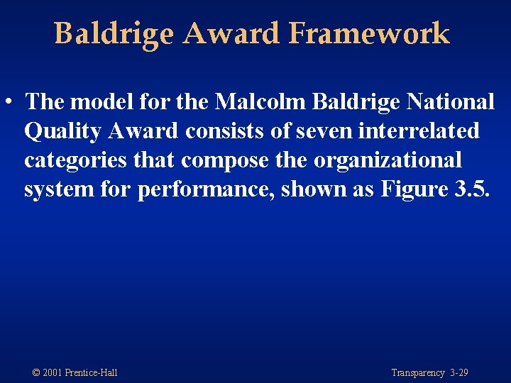 Baldrige Award Framework • The model for the Malcolm Baldrige National Quality Award consists