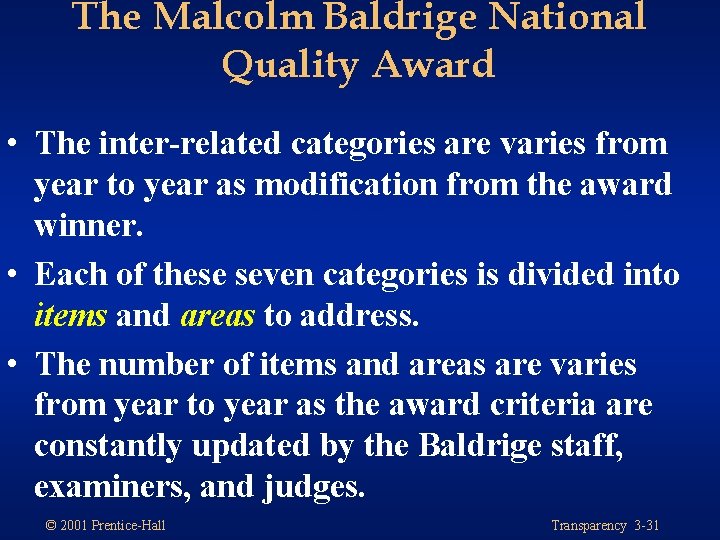 The Malcolm Baldrige National Quality Award • The inter-related categories are varies from year