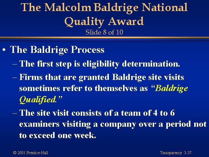 The Malcolm Baldrige National Quality Award Slide 8 of 10 • The Baldrige Process