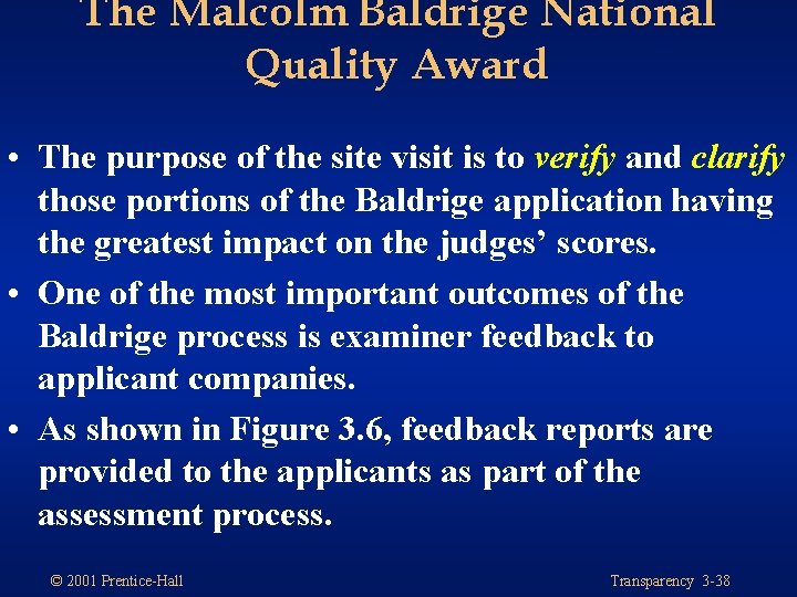 The Malcolm Baldrige National Quality Award • The purpose of the site visit is