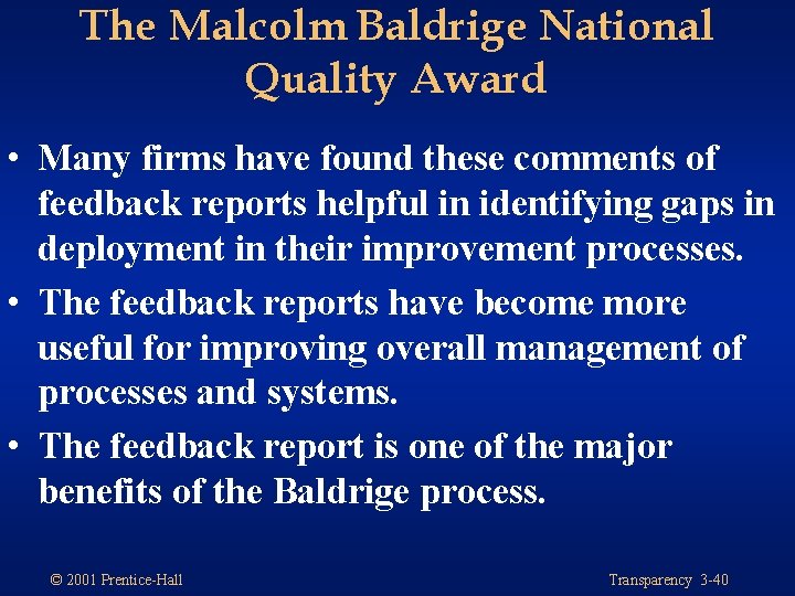 The Malcolm Baldrige National Quality Award • Many firms have found these comments of