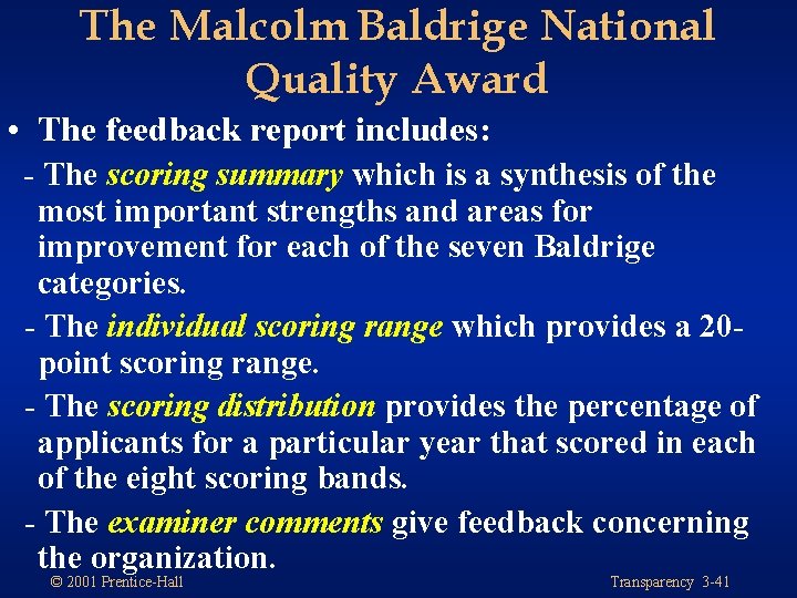 The Malcolm Baldrige National Quality Award • The feedback report includes: - The scoring