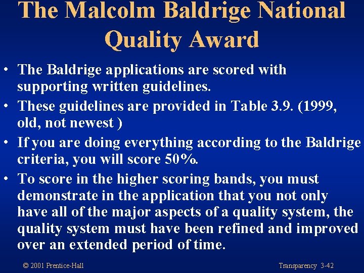 The Malcolm Baldrige National Quality Award • The Baldrige applications are scored with supporting