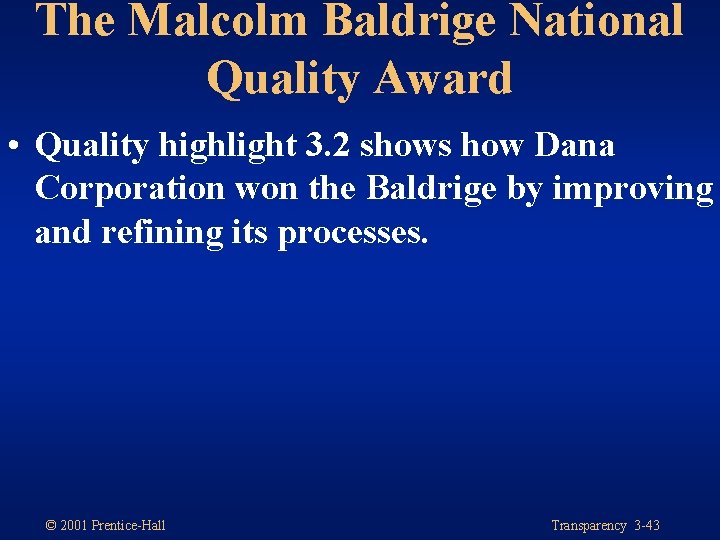 The Malcolm Baldrige National Quality Award • Quality highlight 3. 2 shows how Dana