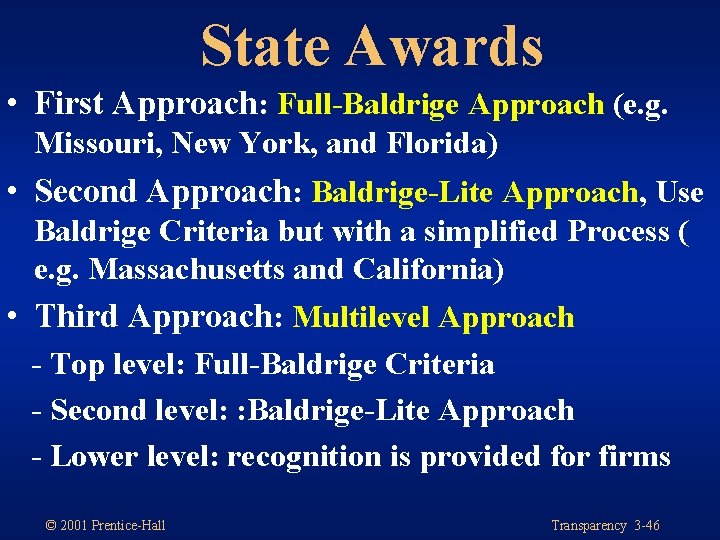 State Awards • First Approach: Full-Baldrige Approach (e. g. Missouri, New York, and Florida)