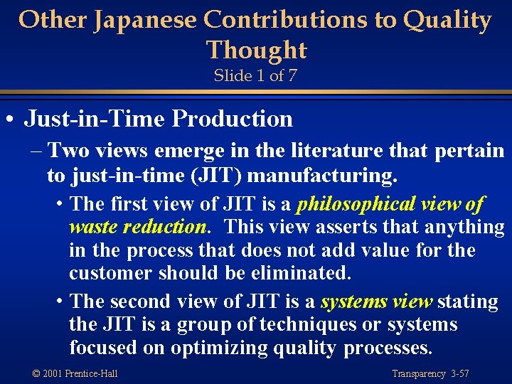 Other Japanese Contributions to Quality Thought Slide 1 of 7 • Just-in-Time Production –