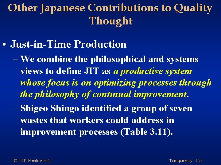 Other Japanese Contributions to Quality Thought • Just-in-Time Production – We combine the philosophical