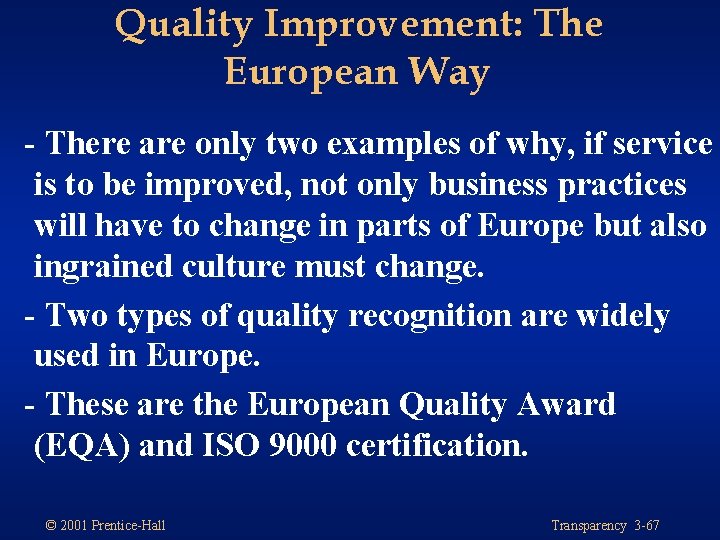 Quality Improvement: The European Way - There are only two examples of why, if