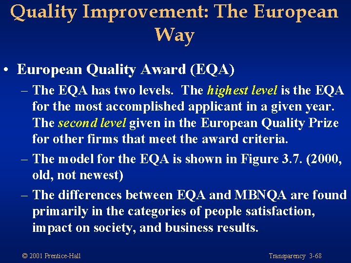 Quality Improvement: The European Way • European Quality Award (EQA) – The EQA has