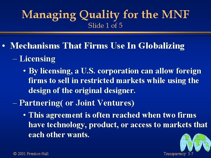 Managing Quality for the MNF Slide 1 of 5 • Mechanisms That Firms Use