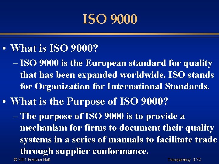 ISO 9000 • What is ISO 9000? – ISO 9000 is the European standard