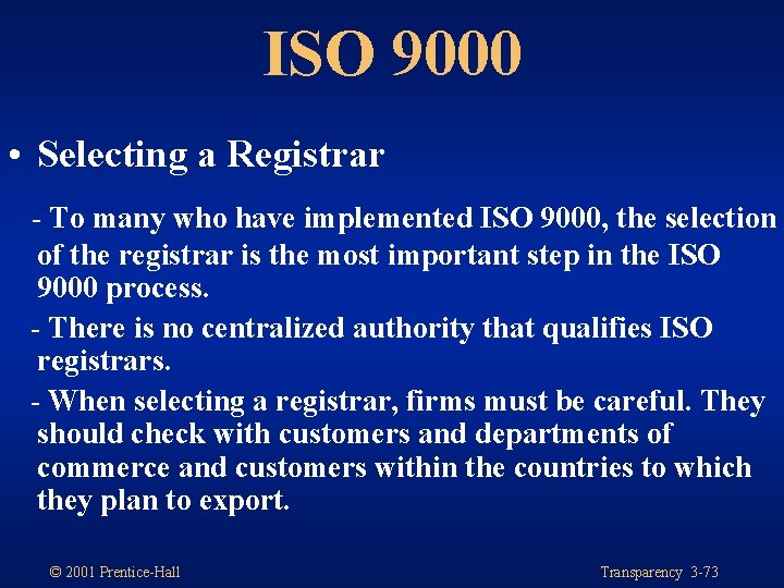 ISO 9000 • Selecting a Registrar - To many who have implemented ISO 9000,