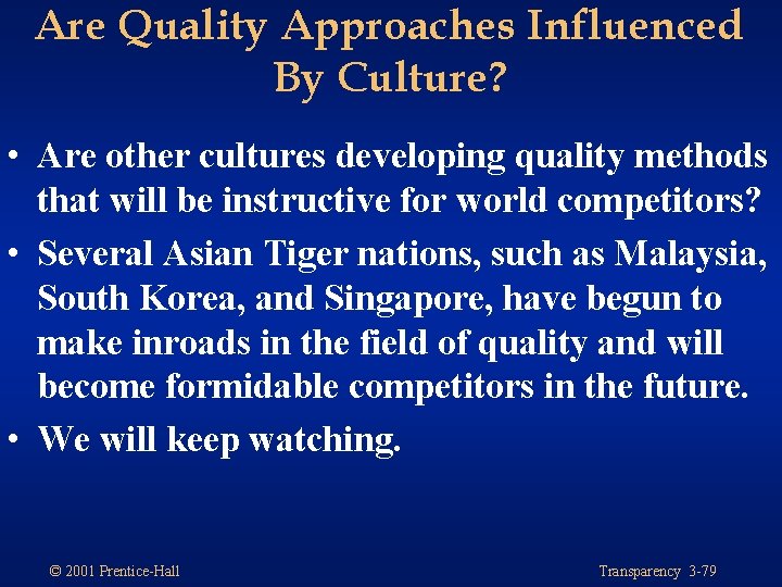 Are Quality Approaches Influenced By Culture? • Are other cultures developing quality methods that