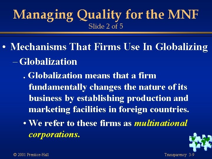 Managing Quality for the MNF Slide 2 of 5 • Mechanisms That Firms Use