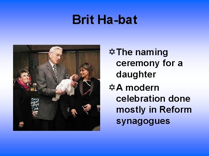 Brit Ha-bat The naming ceremony for a daughter A modern celebration done mostly in