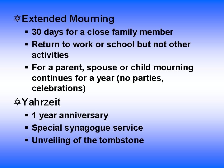  Extended Mourning § 30 days for a close family member § Return to