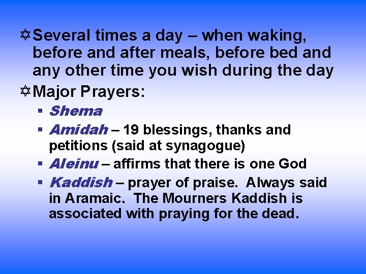  Several times a day – when waking, before and after meals, before bed