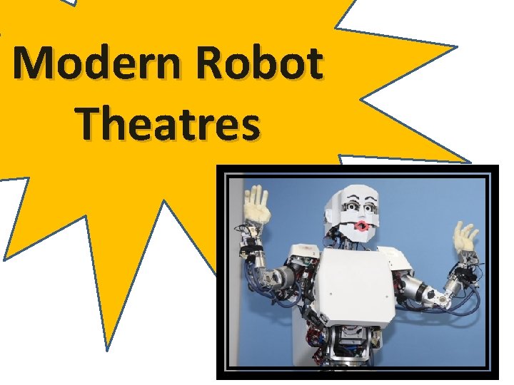 Modern Robot Theatres 
