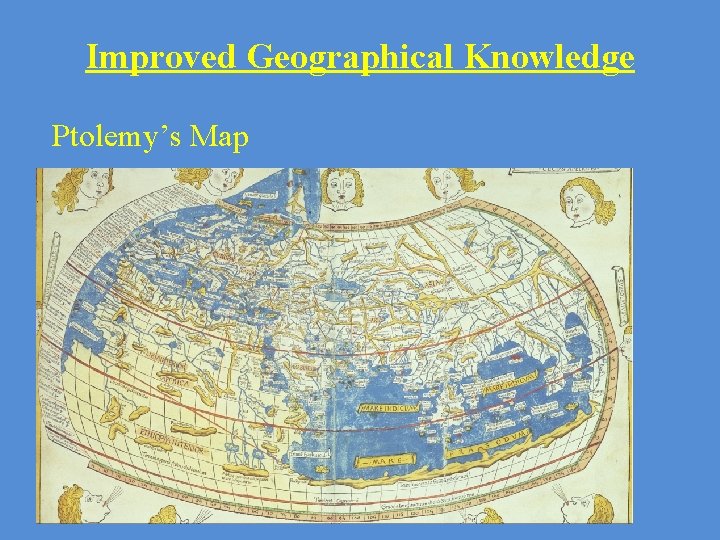 Improved Geographical Knowledge Ptolemy’s Map 