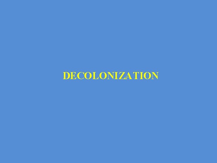 DECOLONIZATION 