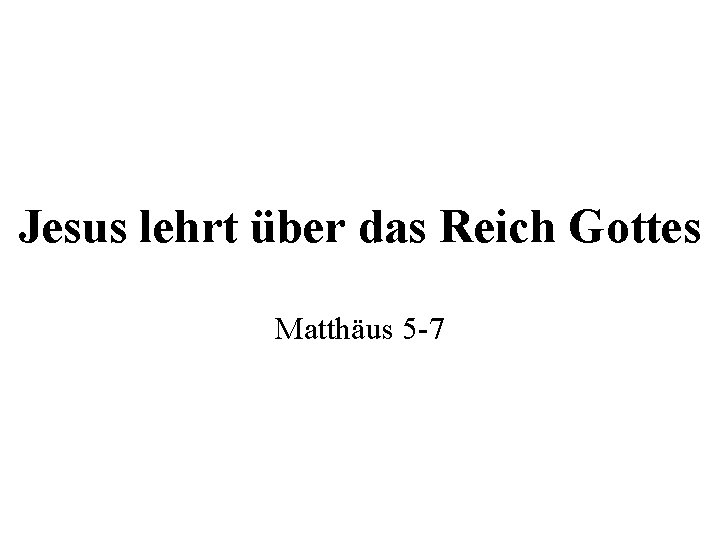jesus lehrt ber das reich gottes matthus 5