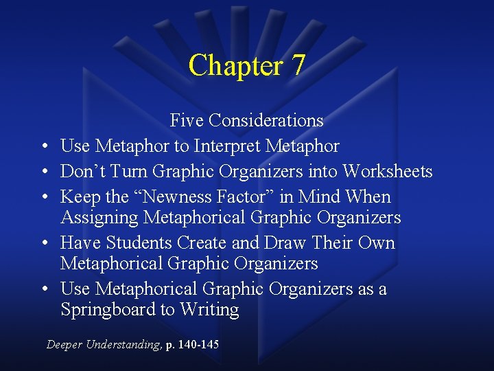 Chapter 7 • • • Five Considerations Use Metaphor to Interpret Metaphor Don’t Turn